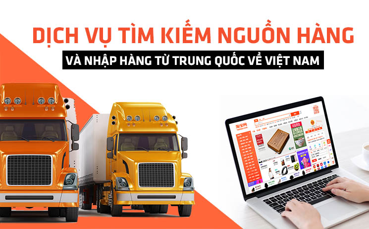 Tìm kiếm nguồn hàng và nhập hàng từ Trung Quốc về Việt Nam